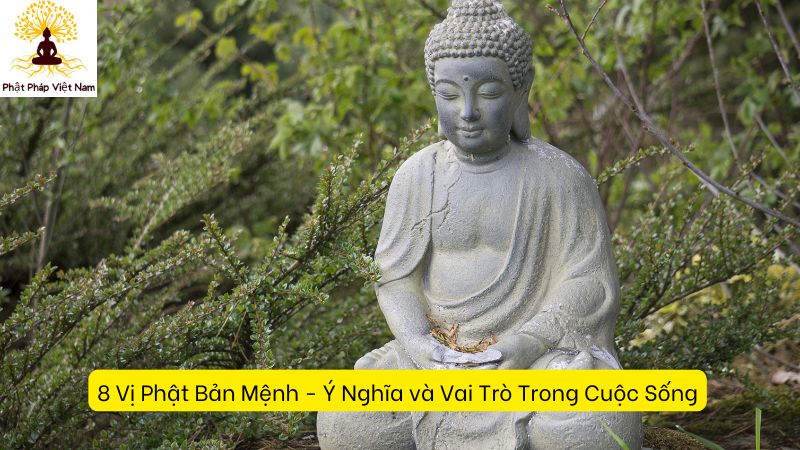 8 Vị Phật Bản Mệnh – Ý Nghĩa và Vai Trò Trong Cuộc Sống