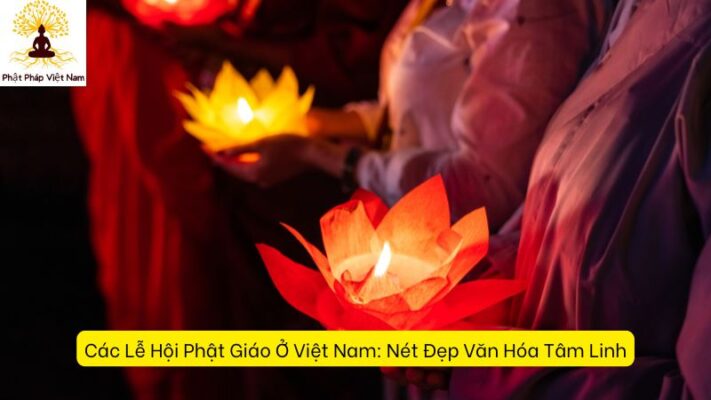 Các Lễ Hội Phật Giáo Ở Việt Nam